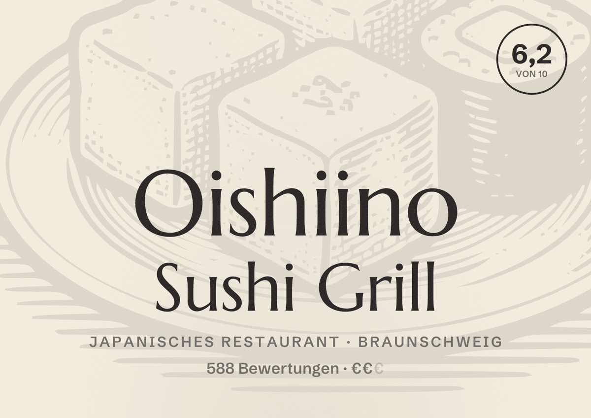 Illustriertes Poster von Oishiino Sushi Grill, Japanisches Restaurant in Braunschweig: Bewertung 6,2 von 10 aus 588 Bewertungen, Preisniveau €€