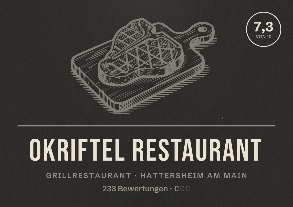 Illustriertes Poster von Okriftel Restaurant, Grillrestaurant in Hattersheim am Main: Bewertung 7,3 von 10 aus 233 Bewertungen, Preisniveau €