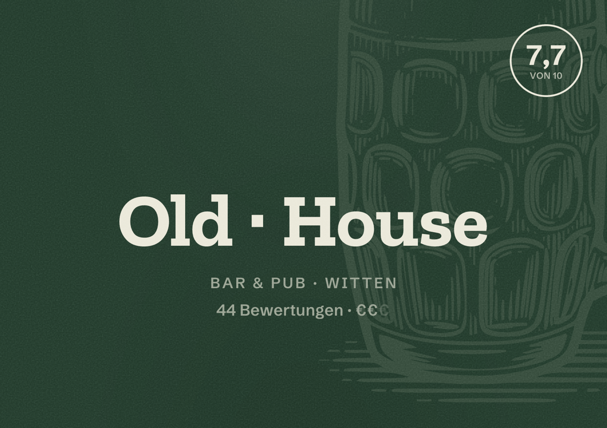 Illustriertes Poster von Old House, Bar & Pub in Witten: Bewertung 7,7 von 10 aus 44 Bewertungen, Preisniveau €€