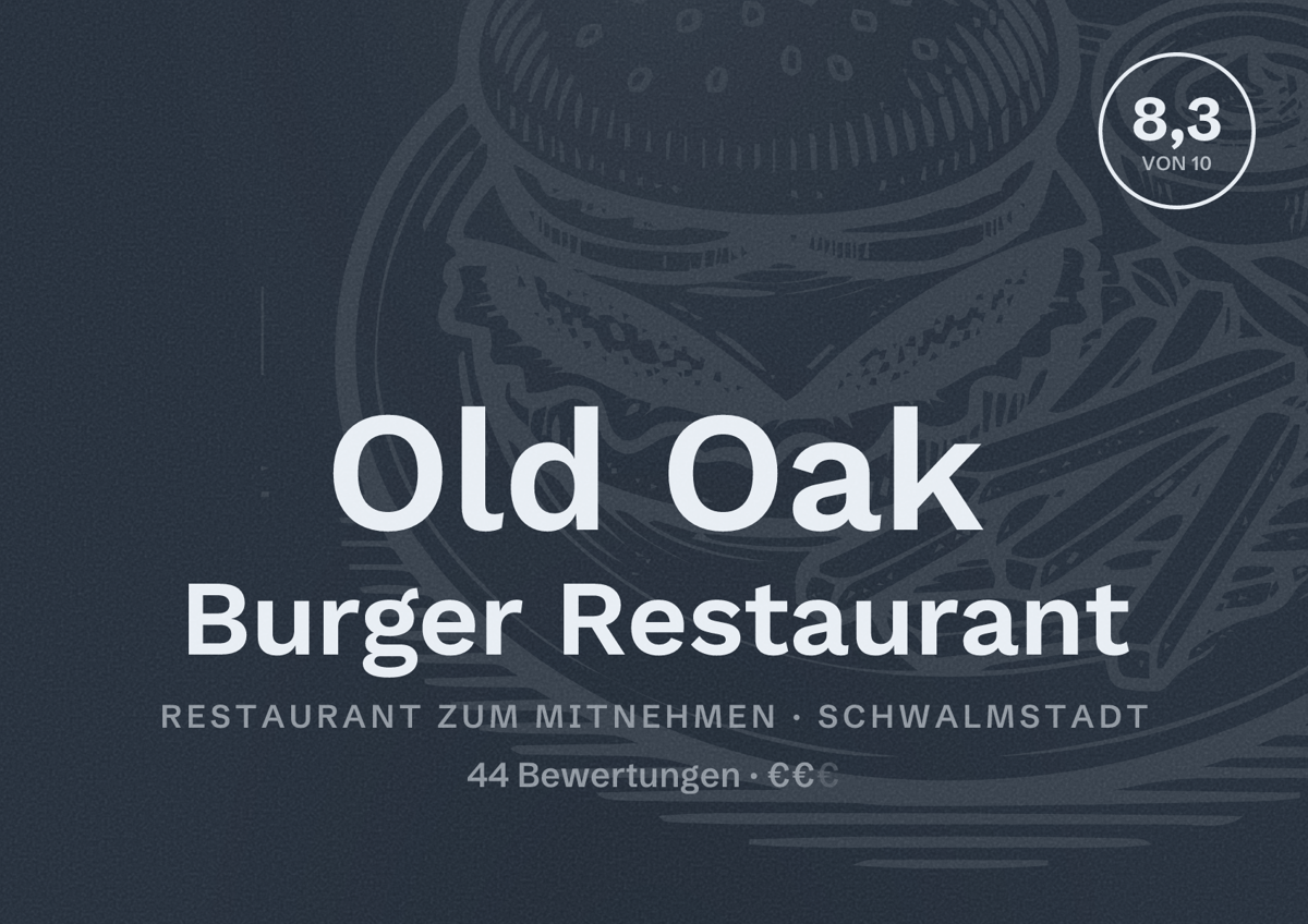 Illustriertes Poster von Old Oak Burger Restaurant, Restaurant zum Mitnehmen in Schwalmstadt: Bewertung 8,3 von 10 aus 44 Bewertungen, Preisniveau €€