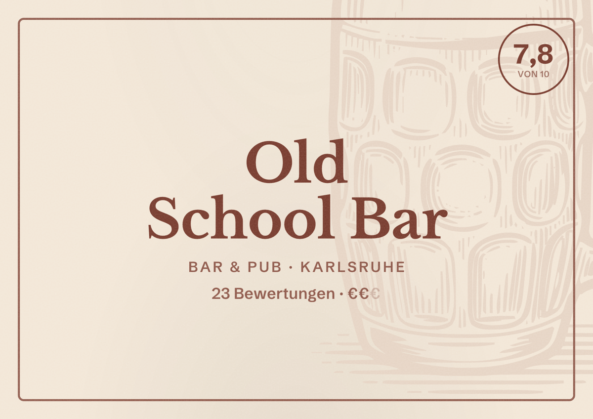 Illustriertes Poster von Old School Bar, Bar & Pub in Karlsruhe: Bewertung 7,8 von 10 aus 23 Bewertungen, Preisniveau €€
