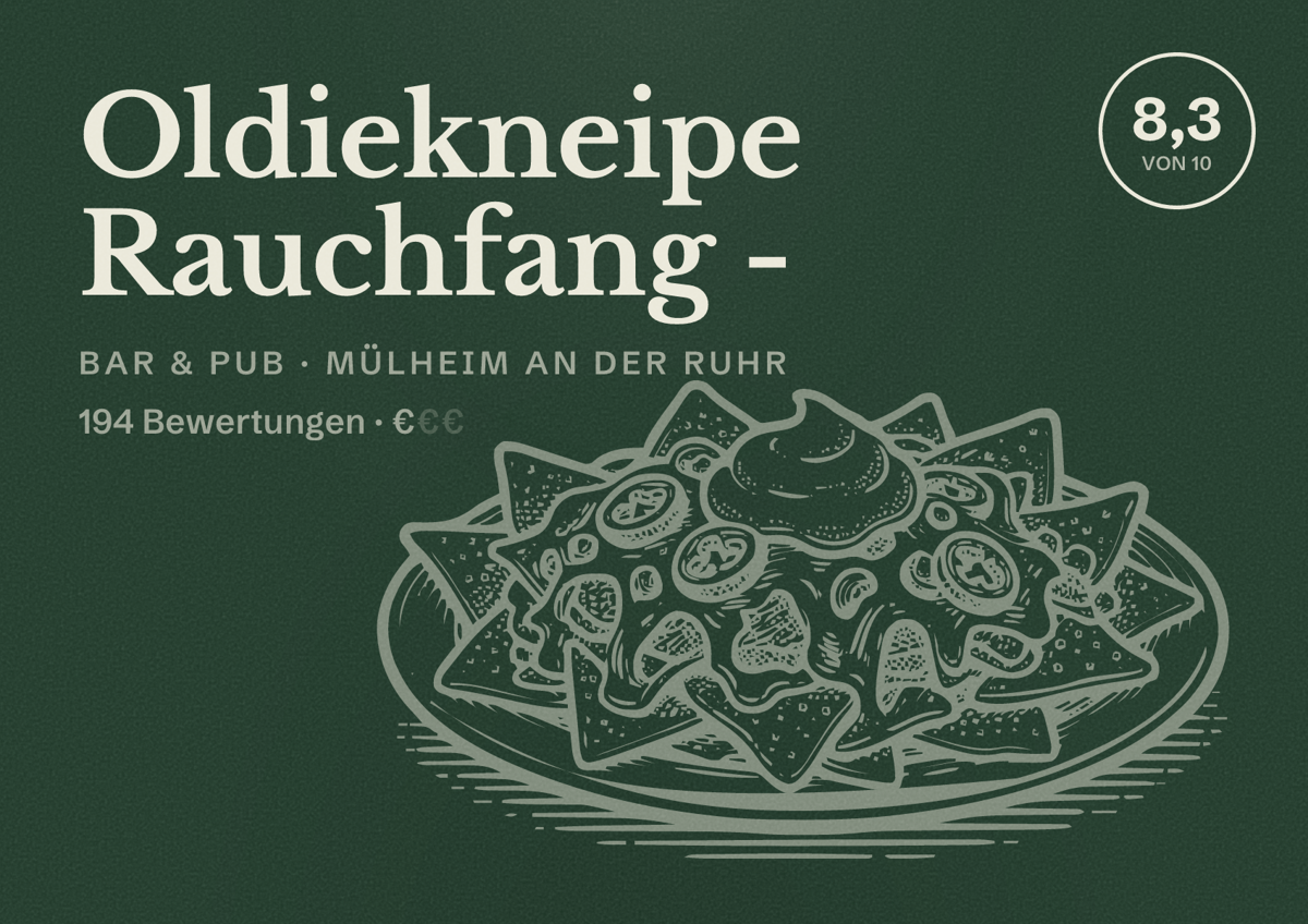 Illustriertes Poster von Oldiekneipe Rauchfang -, Bar & Pub in Mülheim an der Ruhr: Bewertung 8,3 von 10 aus 194 Bewertungen, Preisniveau €