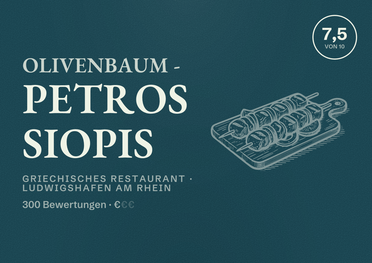 Illustriertes Poster von Olivenbaum - Petros Siopis, Griechisches Restaurant in Ludwigshafen am Rhein: Bewertung 7,5 von 10 aus 300 Bewertungen, Preisniveau €