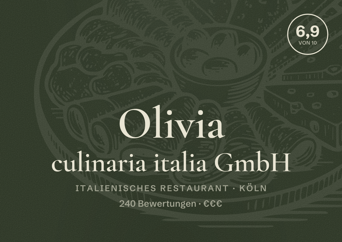 Illustriertes Poster von Olivia culinaria italia GmbH, Italienisches Restaurant in Köln: Bewertung 6,9 von 10 aus 240 Bewertungen, Preisniveau €€€
