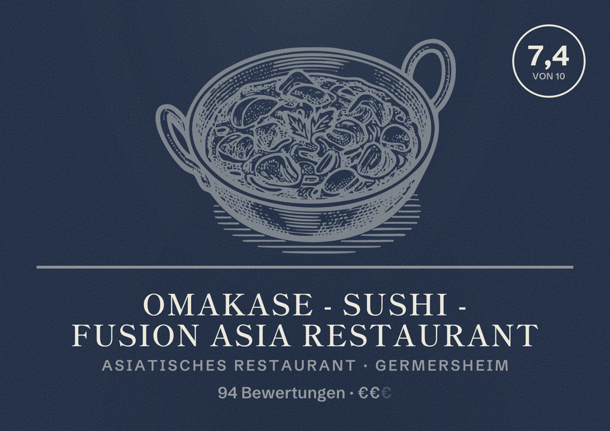Illustriertes Poster von Omakase - Sushi - Fusion Asia Restaurant, Asiatisches Restaurant in Germersheim: Bewertung 7,4 von 10 aus 94 Bewertungen, Preisniveau €€
