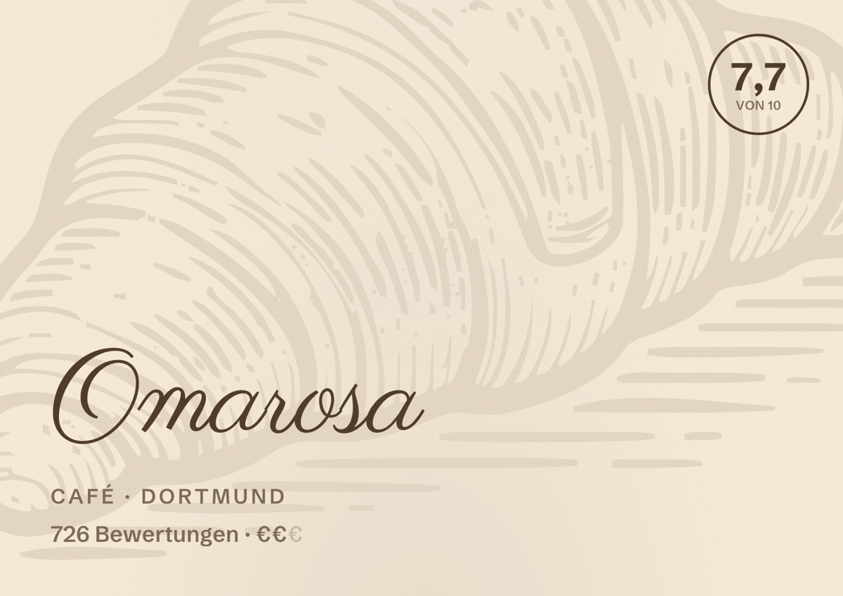 Illustriertes Poster von Omarosa, Café in Dortmund: Bewertung 7,7 von 10 aus 726 Bewertungen, Preisniveau €€