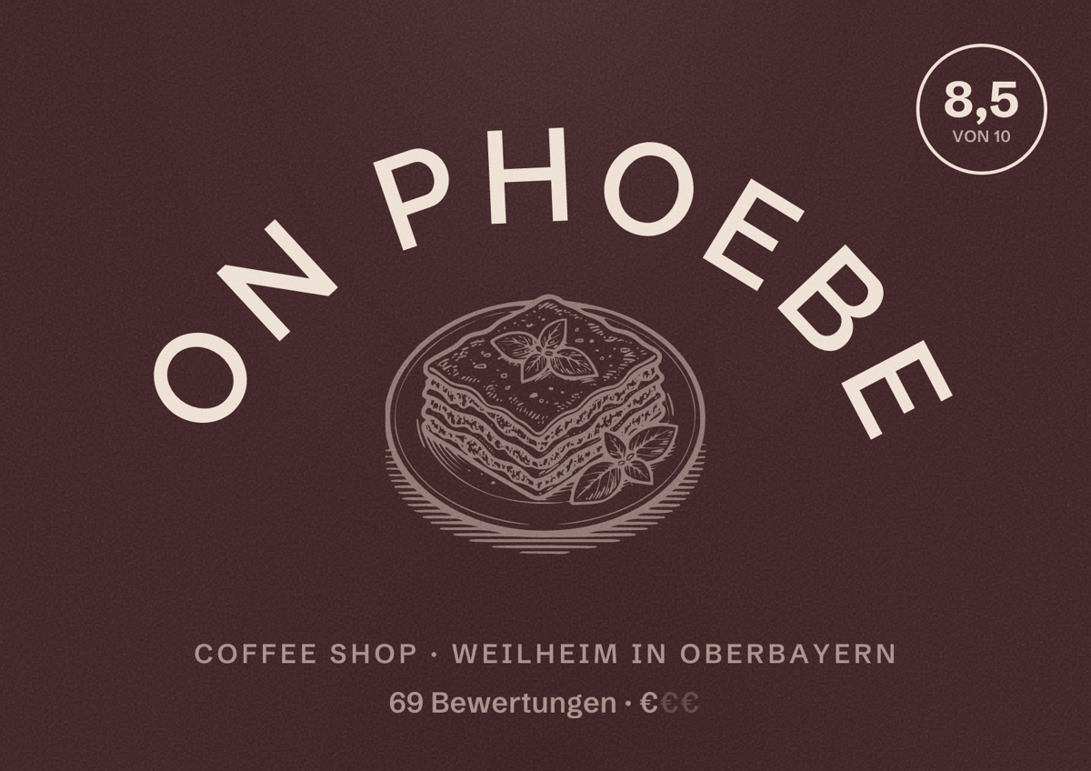 Illustriertes Poster von On Phoebe, Coffee Shop in Weilheim in Oberbayern: Bewertung 8,5 von 10 aus 69 Bewertungen, Preisniveau €