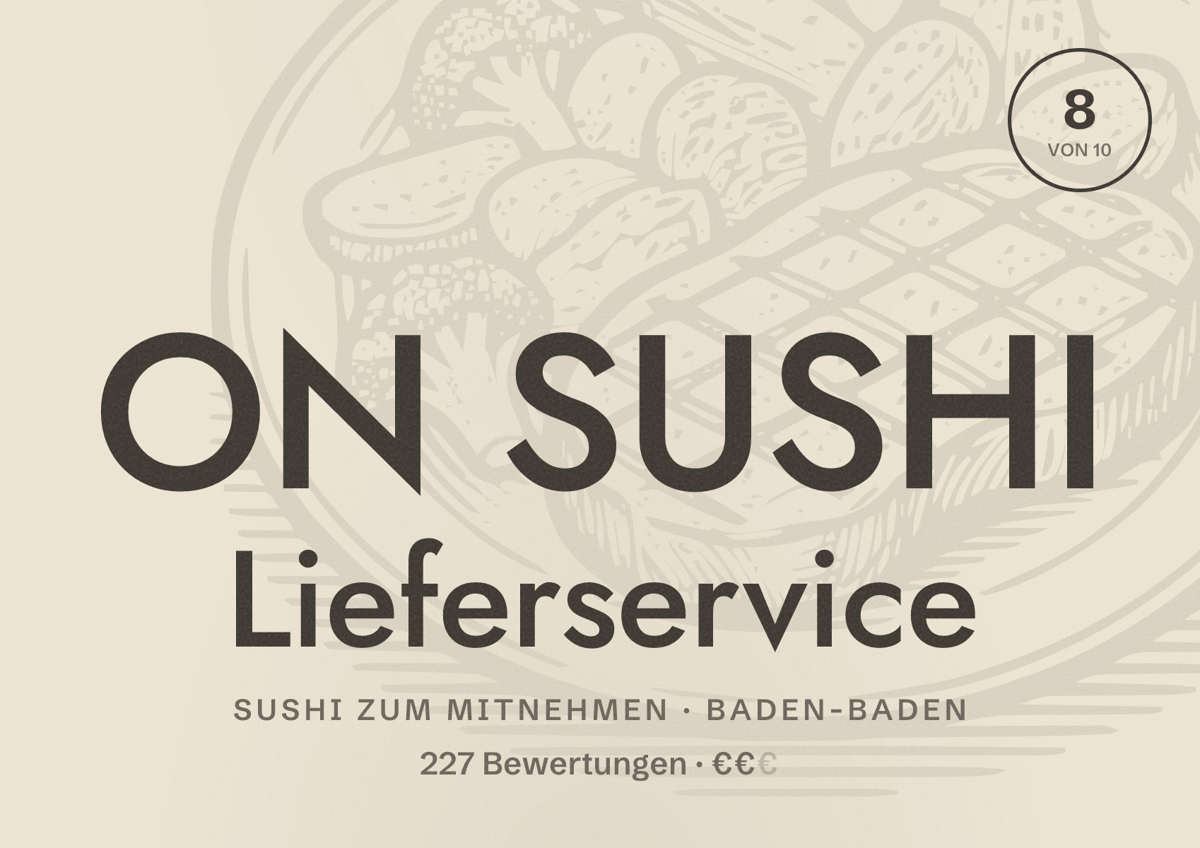 Illustriertes Poster von ON SUSHI Lieferservice, Sushi zum Mitnehmen in Baden-Baden: Bewertung 8 von 10 aus 227 Bewertungen, Preisniveau €€