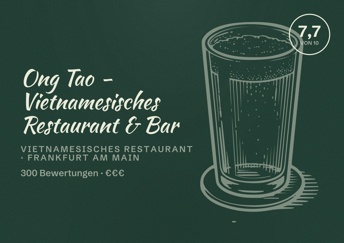 Illustriertes Poster von Ong Tao - Vietnamesisches Restaurant & Bar, Vietnamesisches Restaurant in Frankfurt am Main: Bewertung 7,7 von 10 aus 300 Bewertungen, Preisniveau €€€