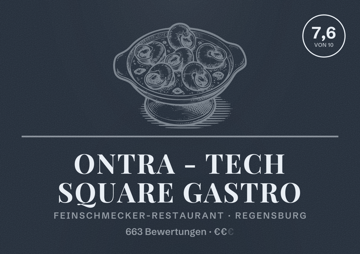 Illustriertes Poster von ONTRA - Tech Square Gastro, Feinschmecker-Restaurant in Regensburg: Bewertung 7,6 von 10 aus 663 Bewertungen, Preisniveau €€