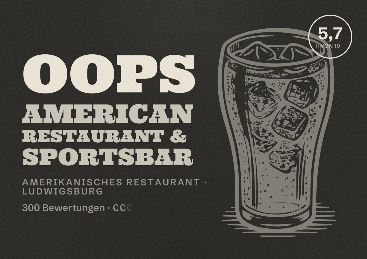 Illustriertes Poster von OOPS American Restaurant & Sportsbar, Amerikanisches Restaurant in Ludwigsburg: Bewertung 5,7 von 10 aus 300 Bewertungen, Preisniveau €€