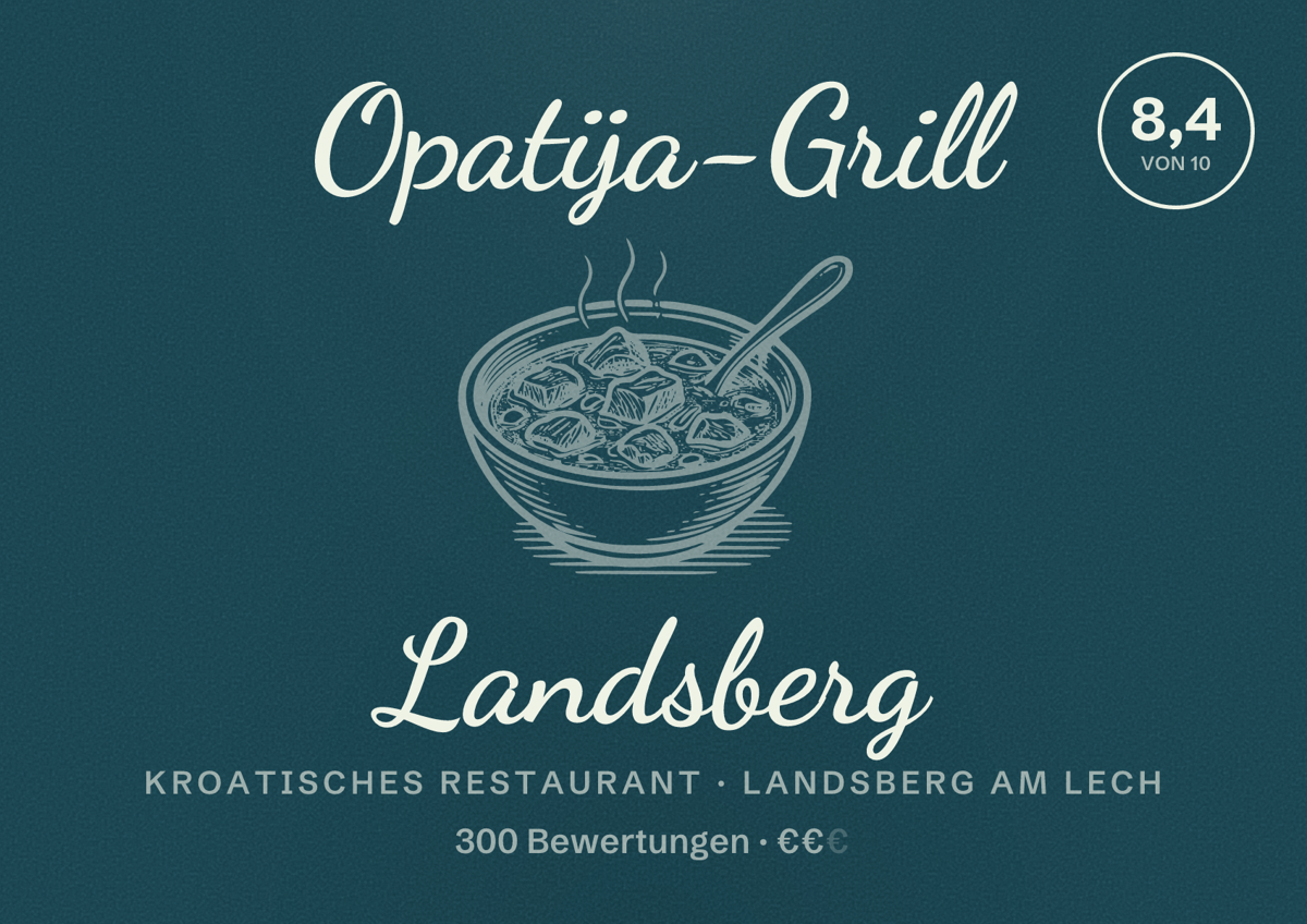 Illustriertes Poster von Opatija-Grill Landsberg, Kroatisches Restaurant in Landsberg am Lech: Bewertung 8,4 von 10 aus 300 Bewertungen, Preisniveau €€