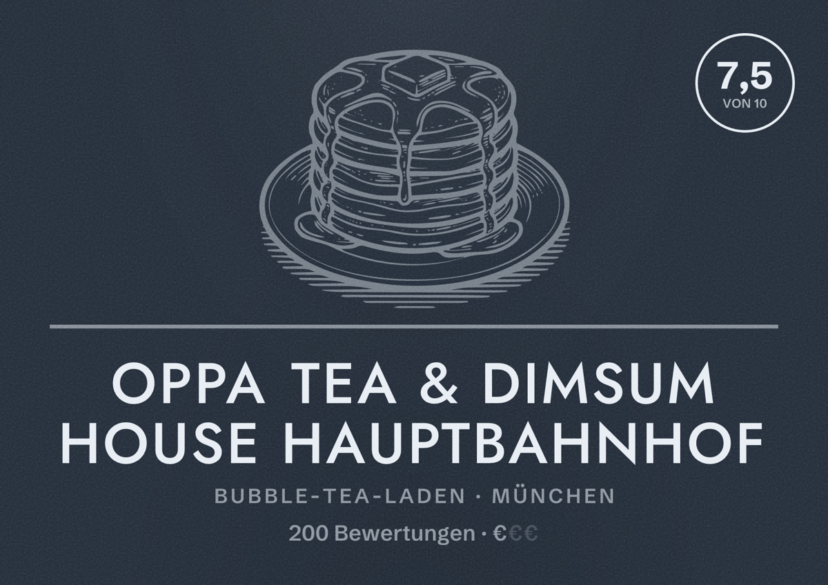 Illustriertes Poster von OPPA Tea & Dimsum House Hauptbahnhof, Bubble-Tea-Laden in München: Bewertung 7,5 von 10 aus 200 Bewertungen, Preisniveau €