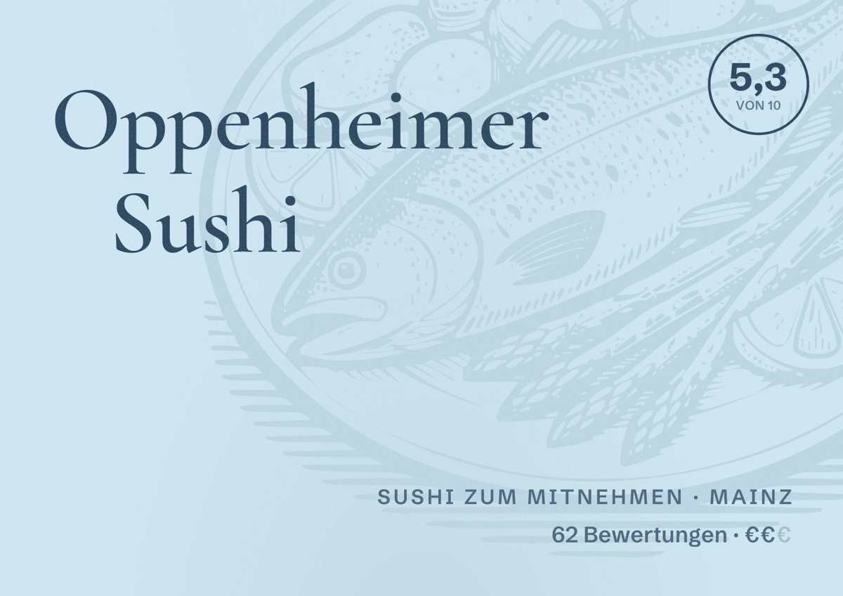 Illustriertes Poster von Oppenheimer Sushi, Sushi zum Mitnehmen in Mainz: Bewertung 5,3 von 10 aus 62 Bewertungen, Preisniveau €€