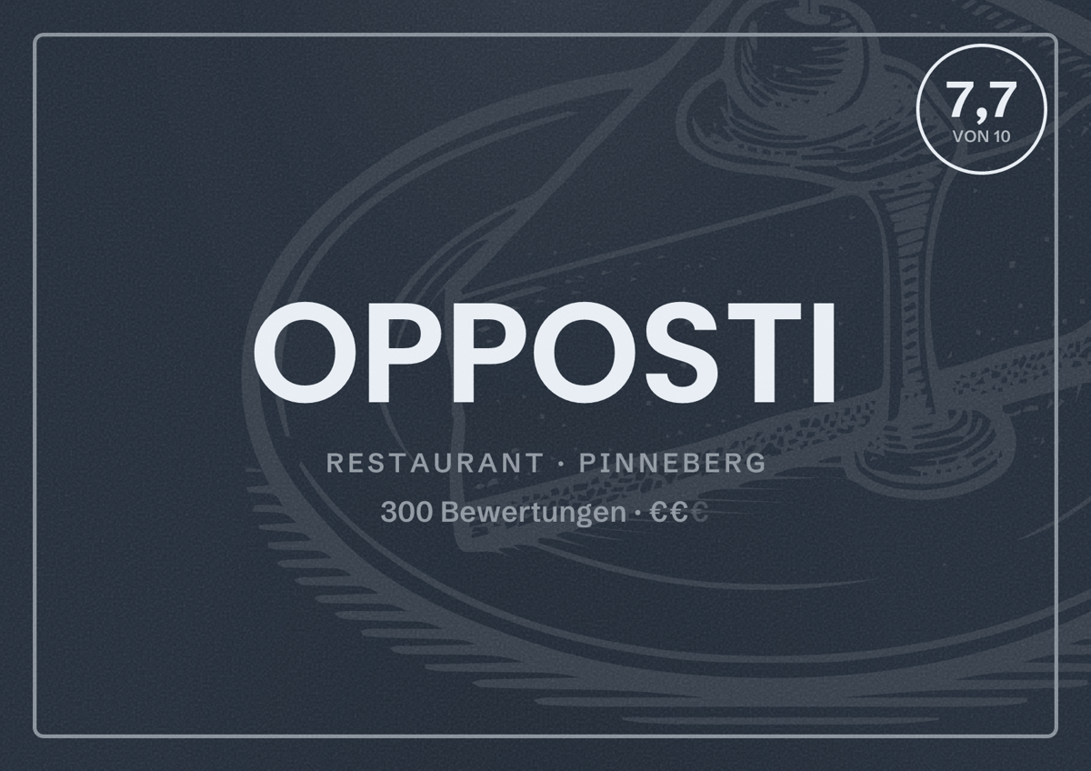 Illustriertes Poster von OPPOSTI, Restaurant in Pinneberg: Bewertung 7,7 von 10 aus 300 Bewertungen, Preisniveau €€