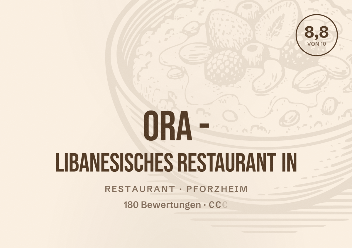 Illustriertes Poster von ORA - Libanesisches Restaurant in, Restaurant in Pforzheim: Bewertung 8,8 von 10 aus 180 Bewertungen, Preisniveau €€