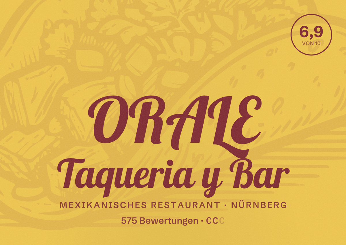 Illustriertes Poster von ORALE Taqueria y Bar, Mexikanisches Restaurant in Nürnberg: Bewertung 6,9 von 10 aus 575 Bewertungen, Preisniveau €€