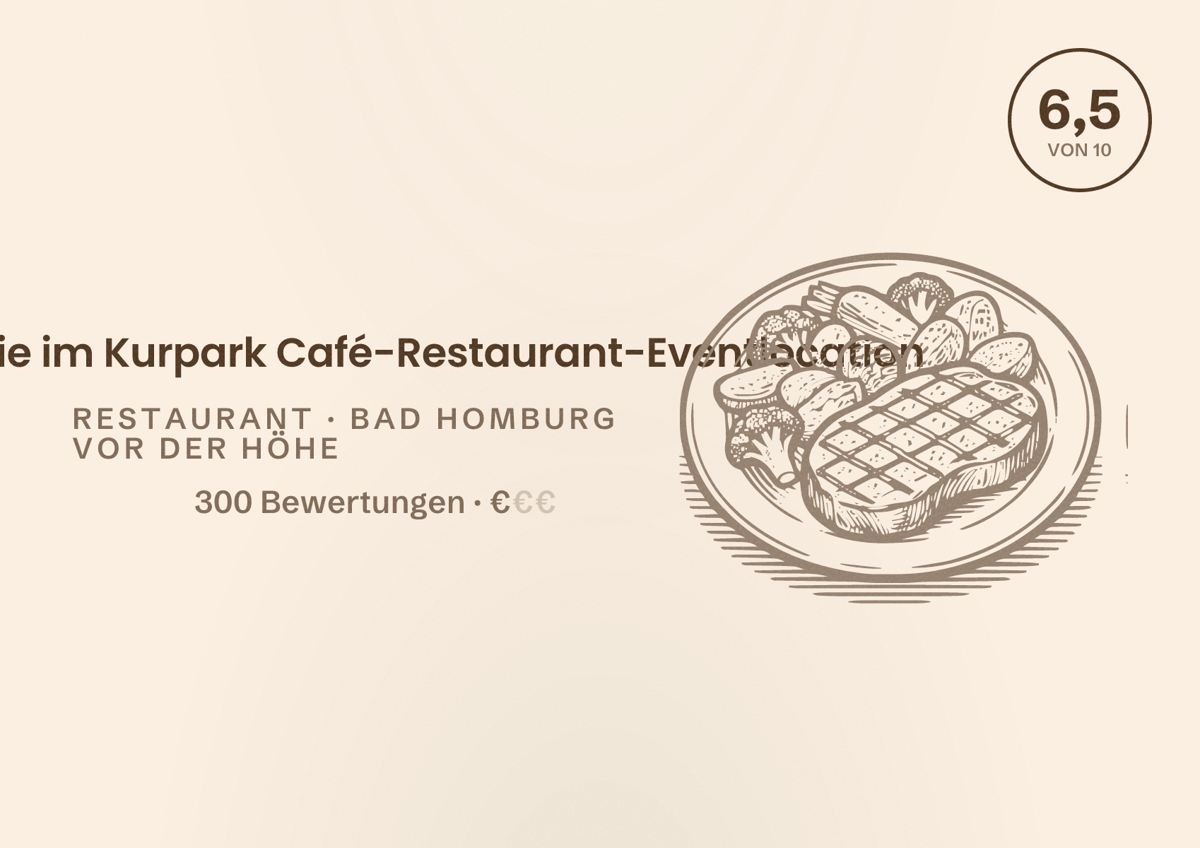 Illustriertes Poster von Orangerie im Kurpark Café-Restaurant-Eventlocation, Restaurant in Bad Homburg vor der Höhe: Bewertung 6,5 von 10 aus 300 Bewertungen, Preisniveau €