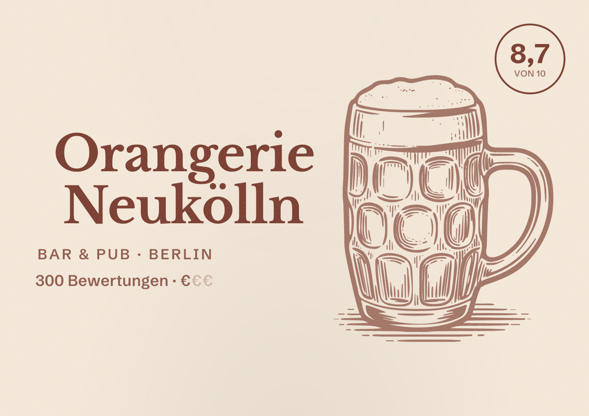 Illustriertes Poster von Orangerie Neukölln, Bar & Pub in Berlin: Bewertung 8,7 von 10 aus 300 Bewertungen, Preisniveau €