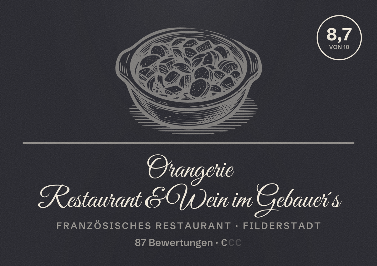 Illustriertes Poster von Orangerie Restaurant & Wein im Gebauer´s, Französisches Restaurant in Filderstadt: Bewertung 8,7 von 10 aus 87 Bewertungen, Preisniveau €