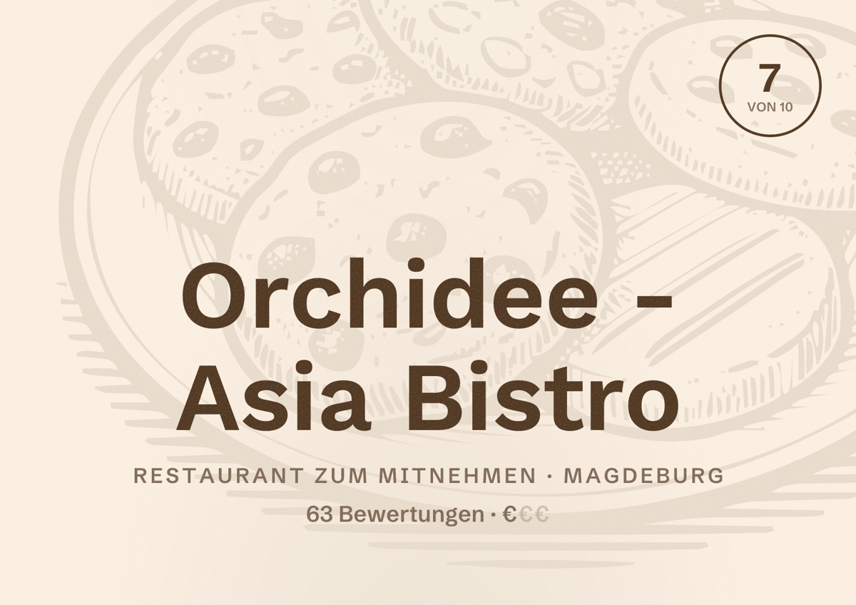 Illustriertes Poster von Orchidee - Asia Bistro, Restaurant zum Mitnehmen in Magdeburg: Bewertung 7 von 10 aus 63 Bewertungen, Preisniveau €