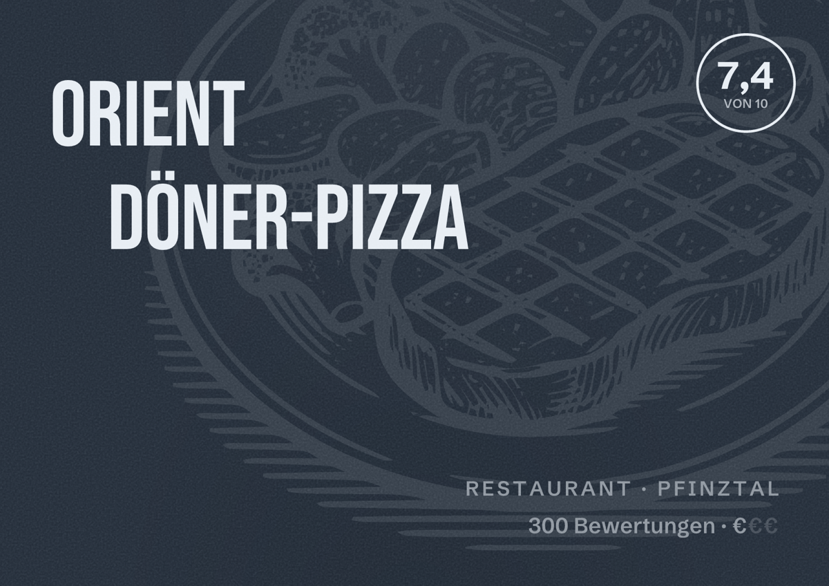 Illustriertes Poster von Orient Döner-Pizza, Restaurant in Pfinztal: Bewertung 7,4 von 10 aus 300 Bewertungen, Preisniveau €
