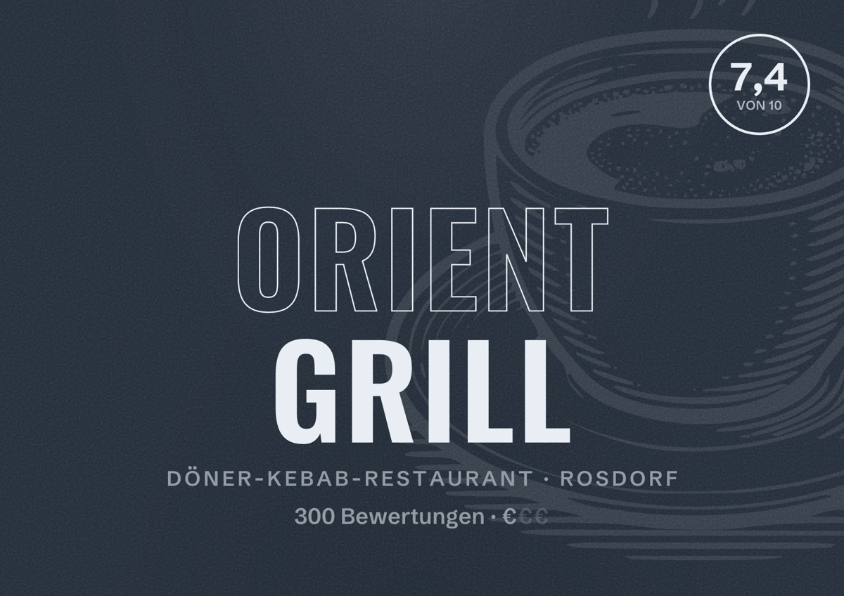 Illustriertes Poster von Orient Grill, Döner-Kebab-Restaurant in Rosdorf: Bewertung 7,4 von 10 aus 300 Bewertungen, Preisniveau €