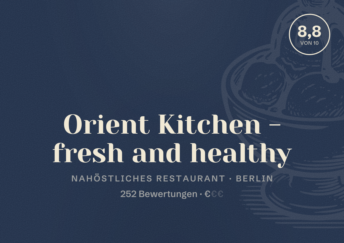 Illustriertes Poster von Orient Kitchen - fresh and healthy, Nahöstliches Restaurant in Berlin: Bewertung 8,8 von 10 aus 252 Bewertungen, Preisniveau €