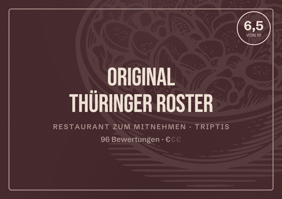 Illustriertes Poster von Original Thüringer Roster, Restaurant zum Mitnehmen in Triptis: Bewertung 6,5 von 10 aus 96 Bewertungen, Preisniveau €