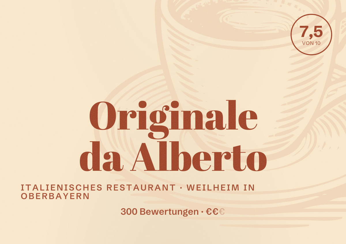 Illustriertes Poster von Originale da Alberto, Italienisches Restaurant in Weilheim in Oberbayern: Bewertung 7,5 von 10 aus 300 Bewertungen, Preisniveau €€