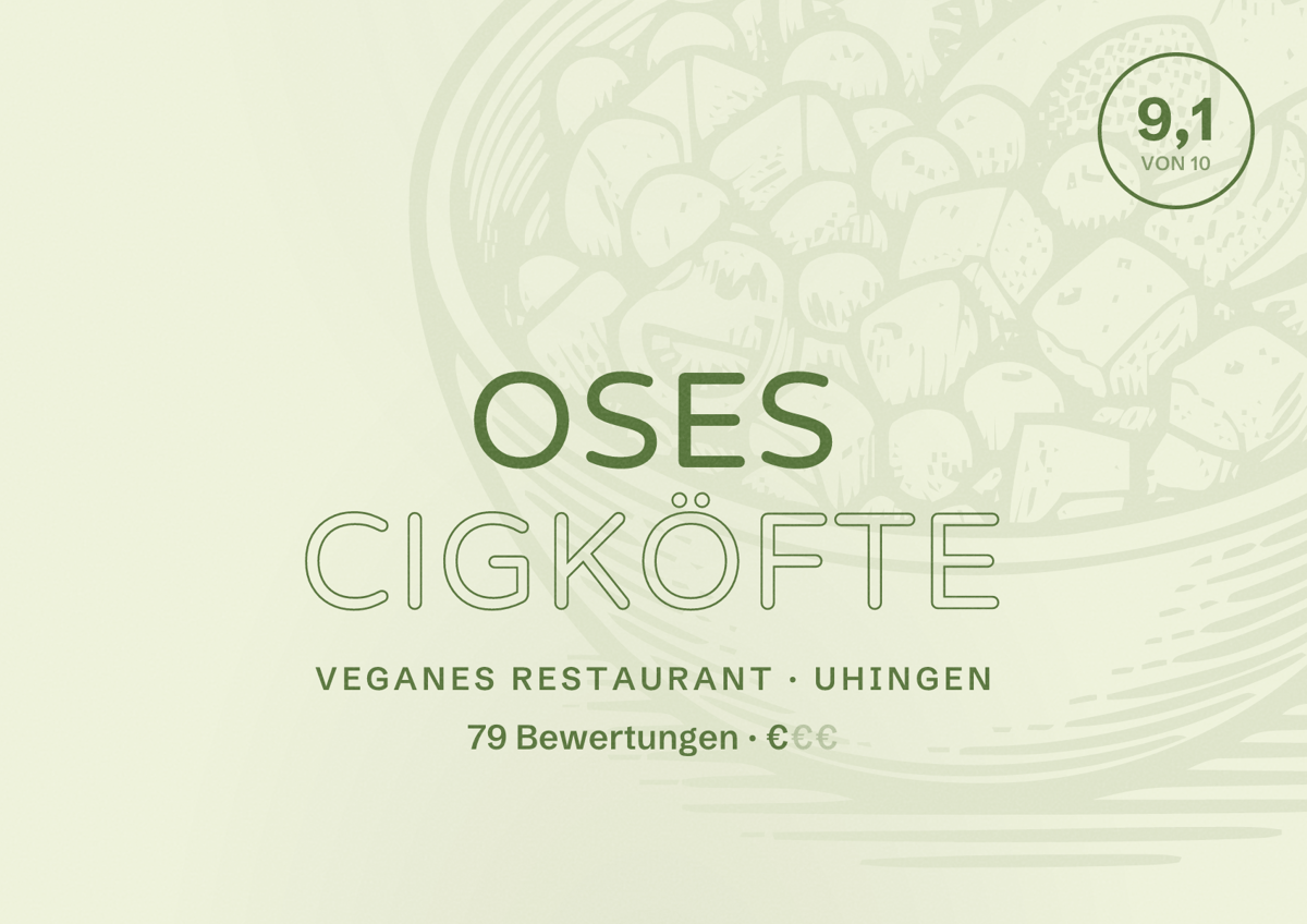 Illustriertes Poster von Oses Cigköfte, Veganes Restaurant in Uhingen: Bewertung 9,1 von 10 aus 79 Bewertungen, Preisniveau €