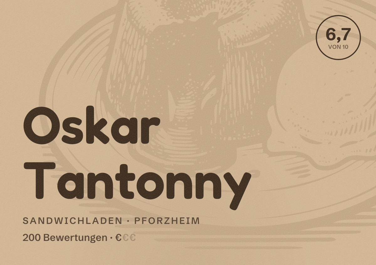 Illustriertes Poster von Oskar Tantonny, Sandwichladen in Pforzheim: Bewertung 6,7 von 10 aus 200 Bewertungen, Preisniveau €