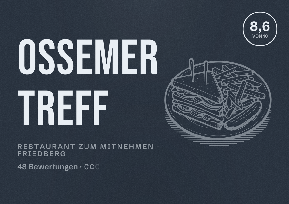 Illustriertes Poster von Ossemer Treff, Restaurant zum Mitnehmen in Friedberg: Bewertung 8,6 von 10 aus 48 Bewertungen, Preisniveau €€