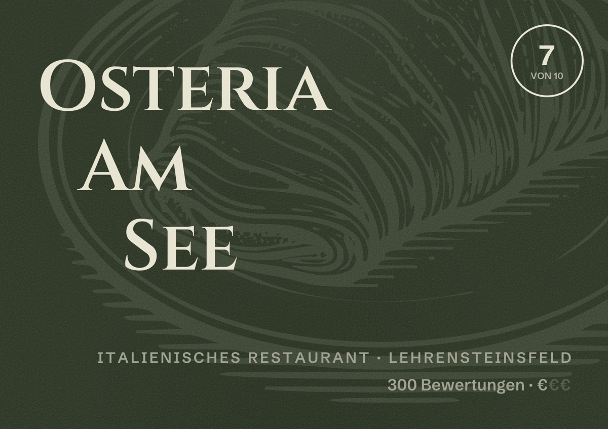 Illustriertes Poster von Osteria Am See, Italienisches Restaurant in Lehrensteinsfeld: Bewertung 7 von 10 aus 300 Bewertungen, Preisniveau €