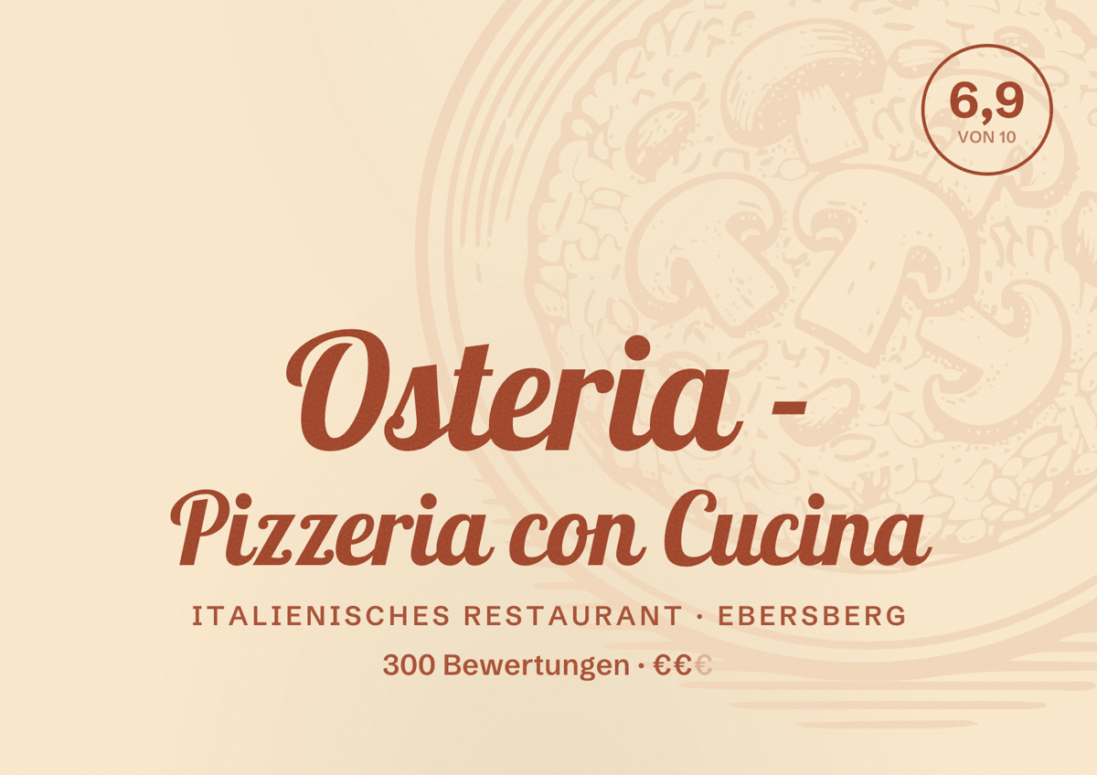 Illustriertes Poster von Osteria - Pizzeria con Cucina, Italienisches Restaurant in Ebersberg: Bewertung 6,9 von 10 aus 300 Bewertungen, Preisniveau €€