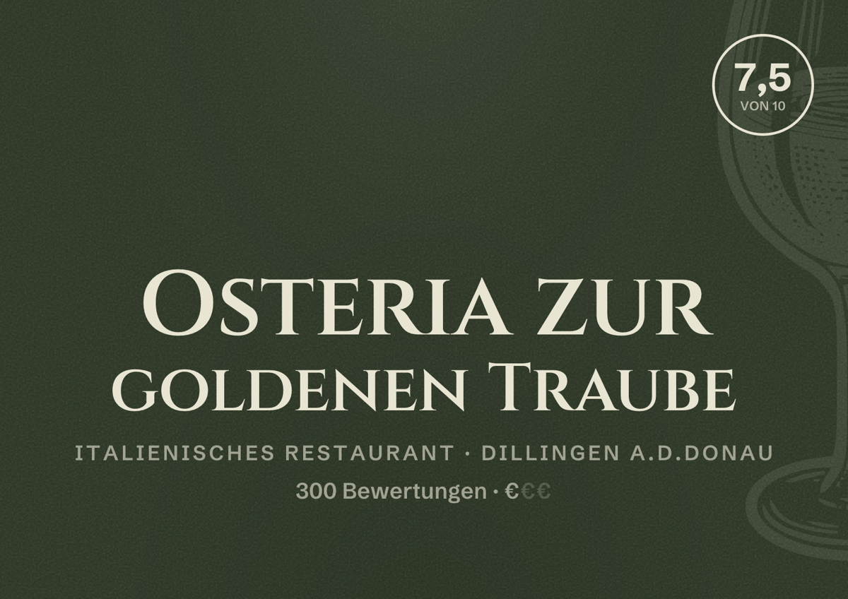 Illustriertes Poster von Osteria zur goldenen Traube, Italienisches Restaurant in Dillingen a.d.Donau: Bewertung 7,5 von 10 aus 300 Bewertungen, Preisniveau €