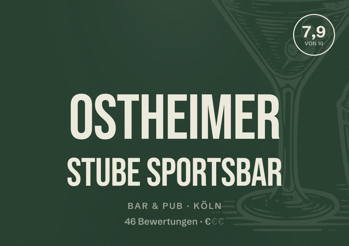 Illustriertes Poster von Ostheimer Stube Sportsbar, Bar & Pub in Köln: Bewertung 7,9 von 10 aus 46 Bewertungen, Preisniveau €