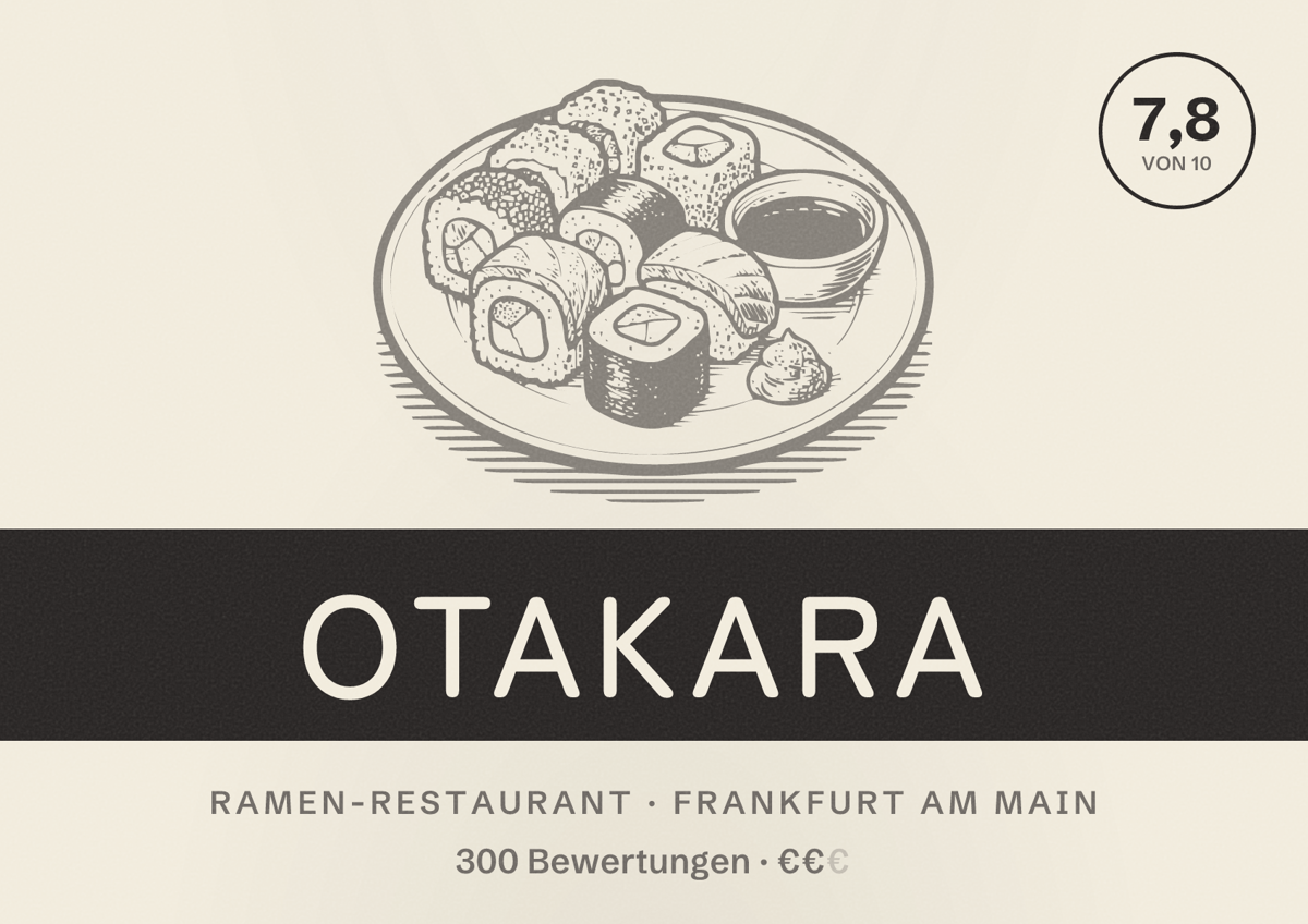 Illustriertes Poster von OTAKARA, Ramen-Restaurant in Frankfurt am Main: Bewertung 7,8 von 10 aus 300 Bewertungen, Preisniveau €€