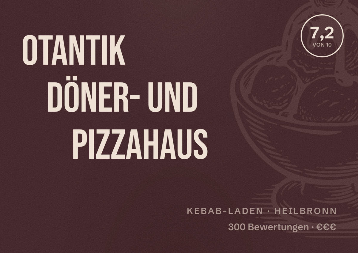 Illustriertes Poster von Otantik Döner- und Pizzahaus, Kebab-Laden in Heilbronn: Bewertung 7,2 von 10 aus 300 Bewertungen, Preisniveau €€€