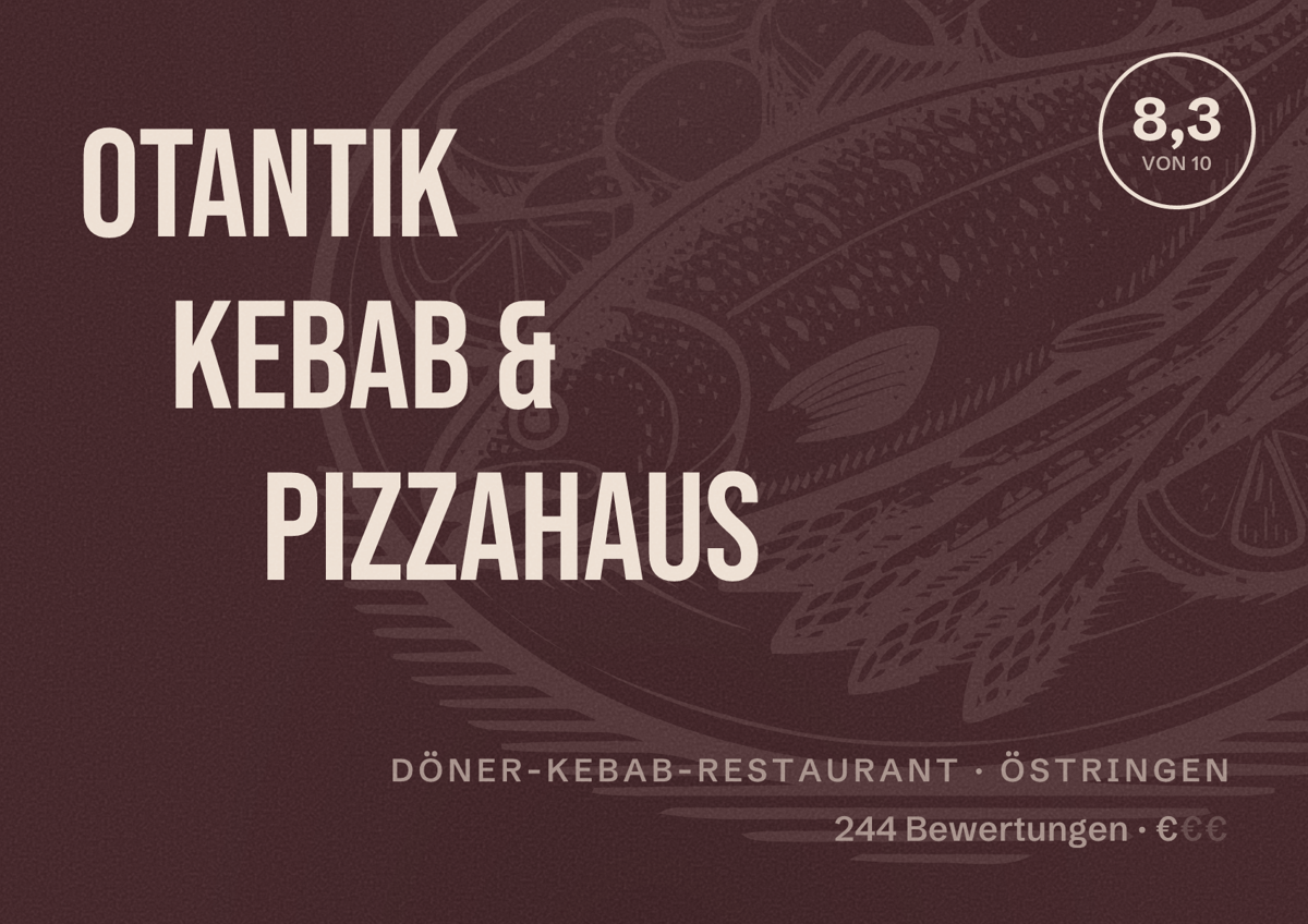 Illustriertes Poster von OTANTIK Kebab & Pizzahaus, Döner-Kebab-Restaurant in Östringen: Bewertung 8,3 von 10 aus 244 Bewertungen, Preisniveau €