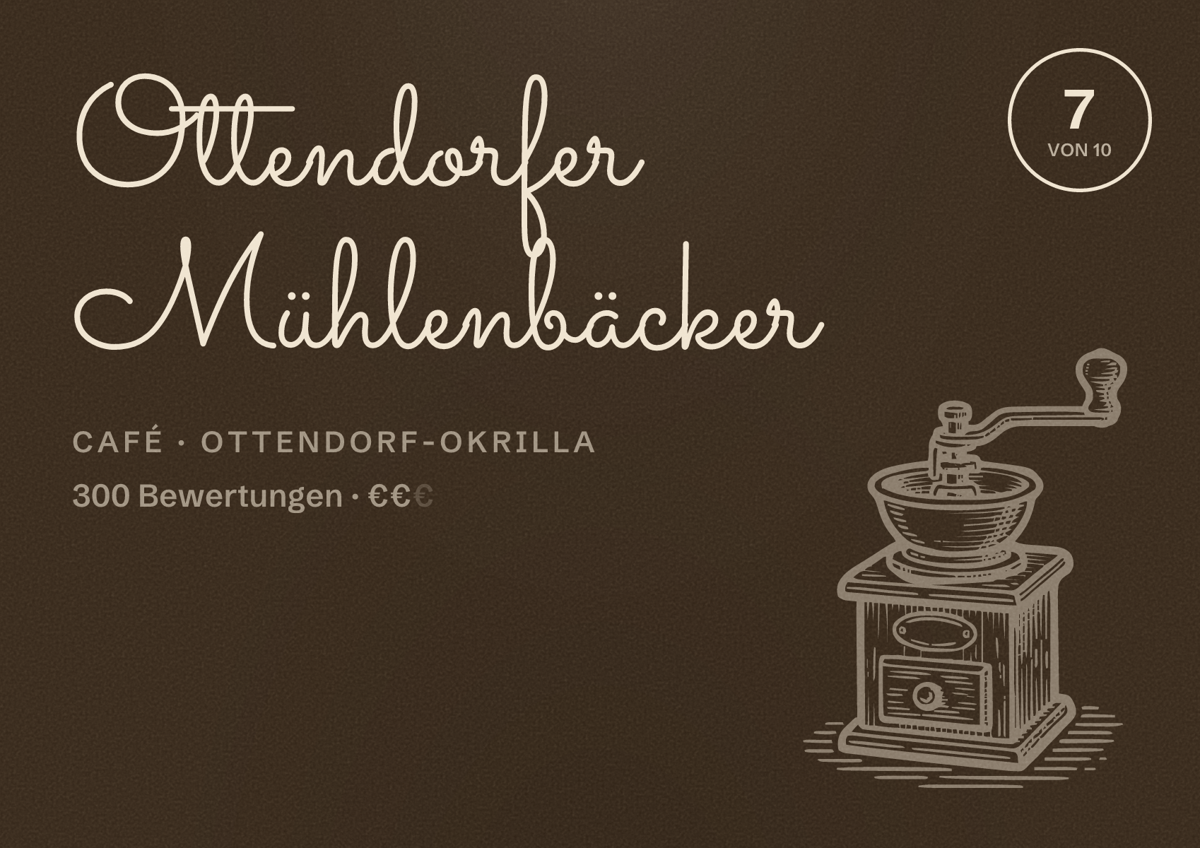 Illustriertes Poster von Ottendorfer Mühlenbäcker, Café in Ottendorf-Okrilla: Bewertung 7 von 10 aus 300 Bewertungen, Preisniveau €€