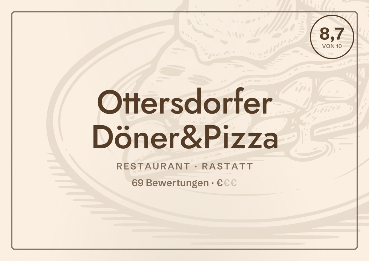 Illustriertes Poster von Ottersdorfer Döner&Pizza, Restaurant in Rastatt: Bewertung 8,7 von 10 aus 69 Bewertungen, Preisniveau €