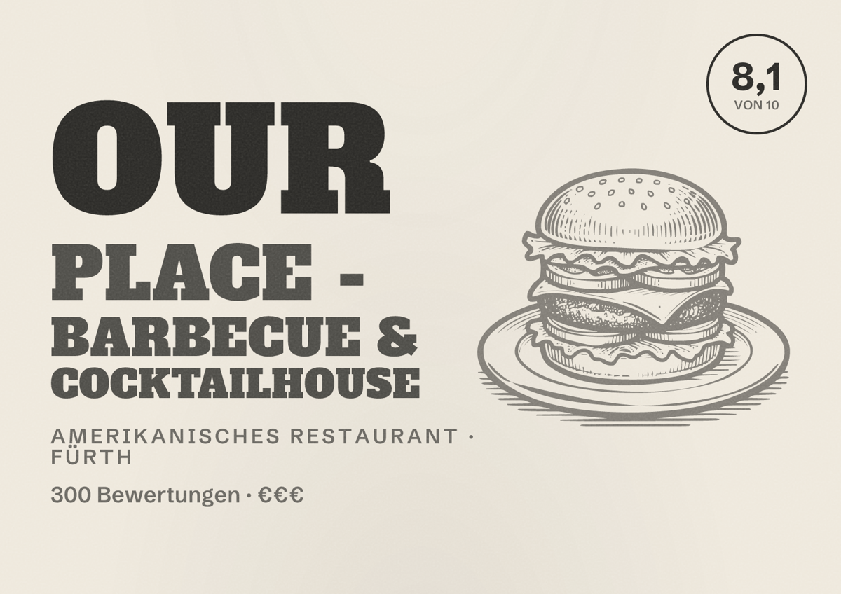 Illustriertes Poster von Our Place - Barbecue & Cocktailhouse, Amerikanisches Restaurant in Fürth: Bewertung 8,1 von 10 aus 300 Bewertungen, Preisniveau €€€