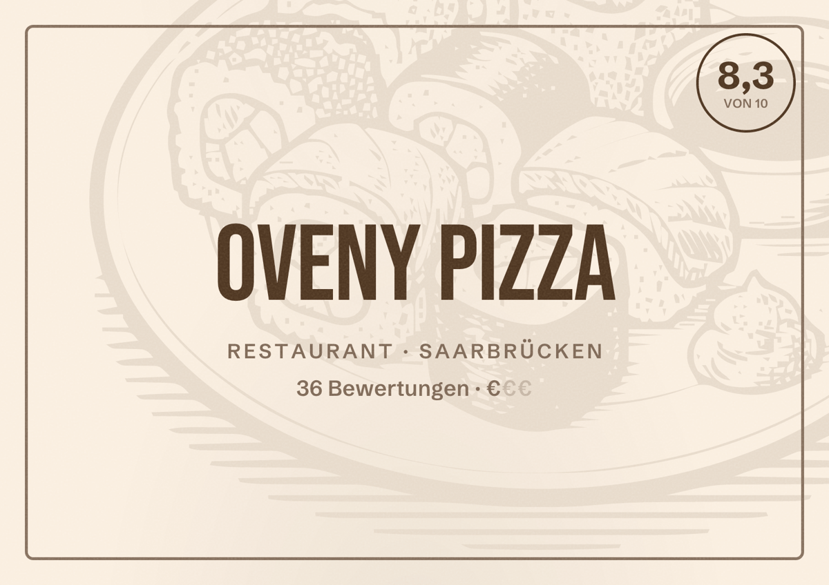 Illustriertes Poster von Oveny Pizza, Restaurant in Saarbrücken: Bewertung 8,3 von 10 aus 36 Bewertungen, Preisniveau €