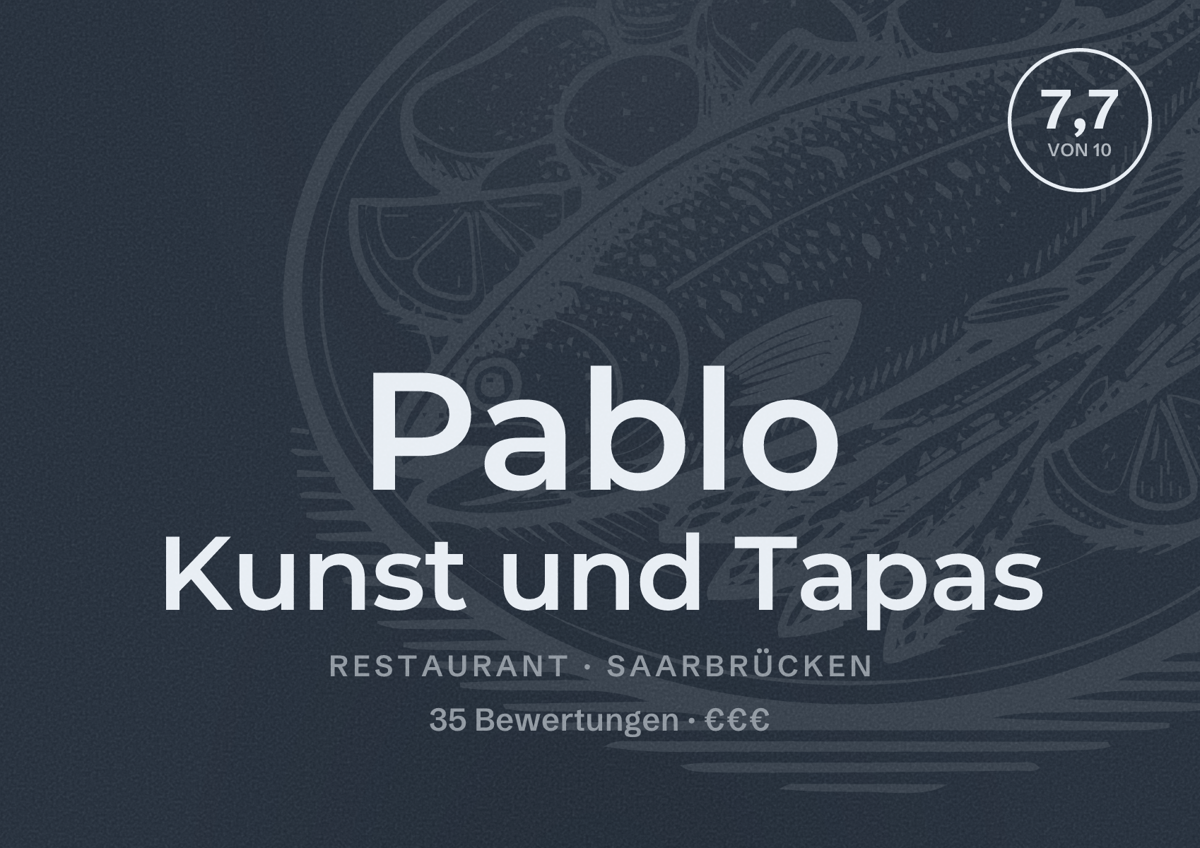Illustriertes Poster von Pablo Kunst und Tapas, Restaurant in Saarbrücken: Bewertung 7,7 von 10 aus 35 Bewertungen, Preisniveau €€€
