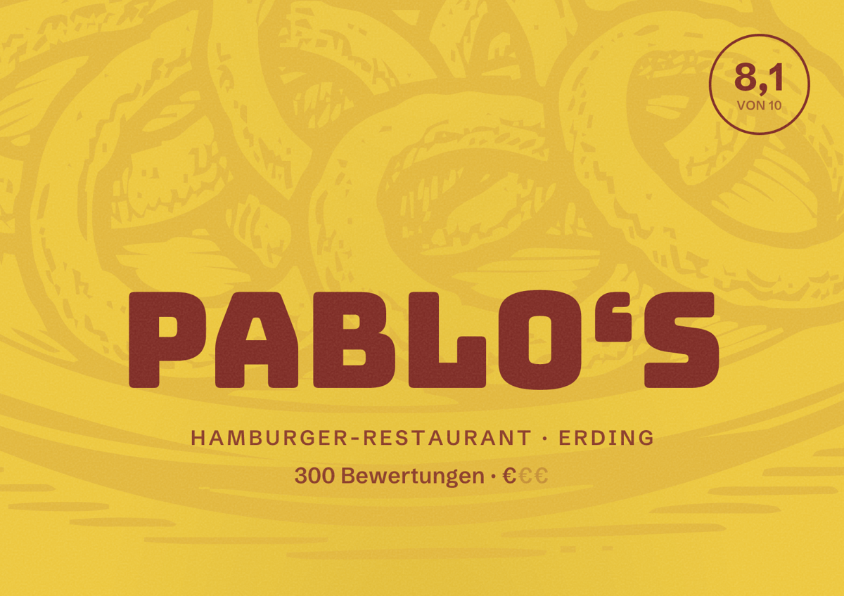 Illustriertes Poster von PABLO‘S, Hamburger-Restaurant in Erding: Bewertung 8,1 von 10 aus 300 Bewertungen, Preisniveau €