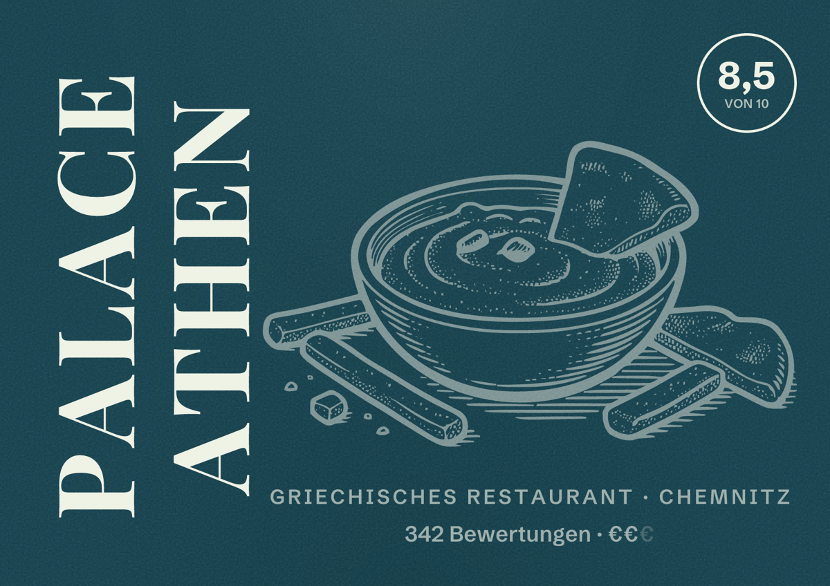 Illustriertes Poster von Palace Athen, Griechisches Restaurant in Chemnitz: Bewertung 8,5 von 10 aus 342 Bewertungen, Preisniveau €€