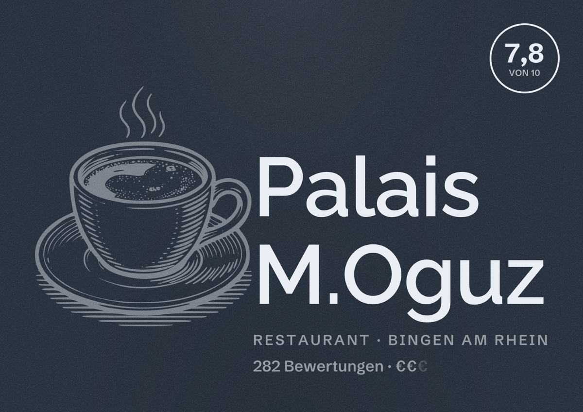 Illustriertes Poster von Palais M.Oguz, Restaurant in Bingen am Rhein: Bewertung 7,8 von 10 aus 282 Bewertungen, Preisniveau €€