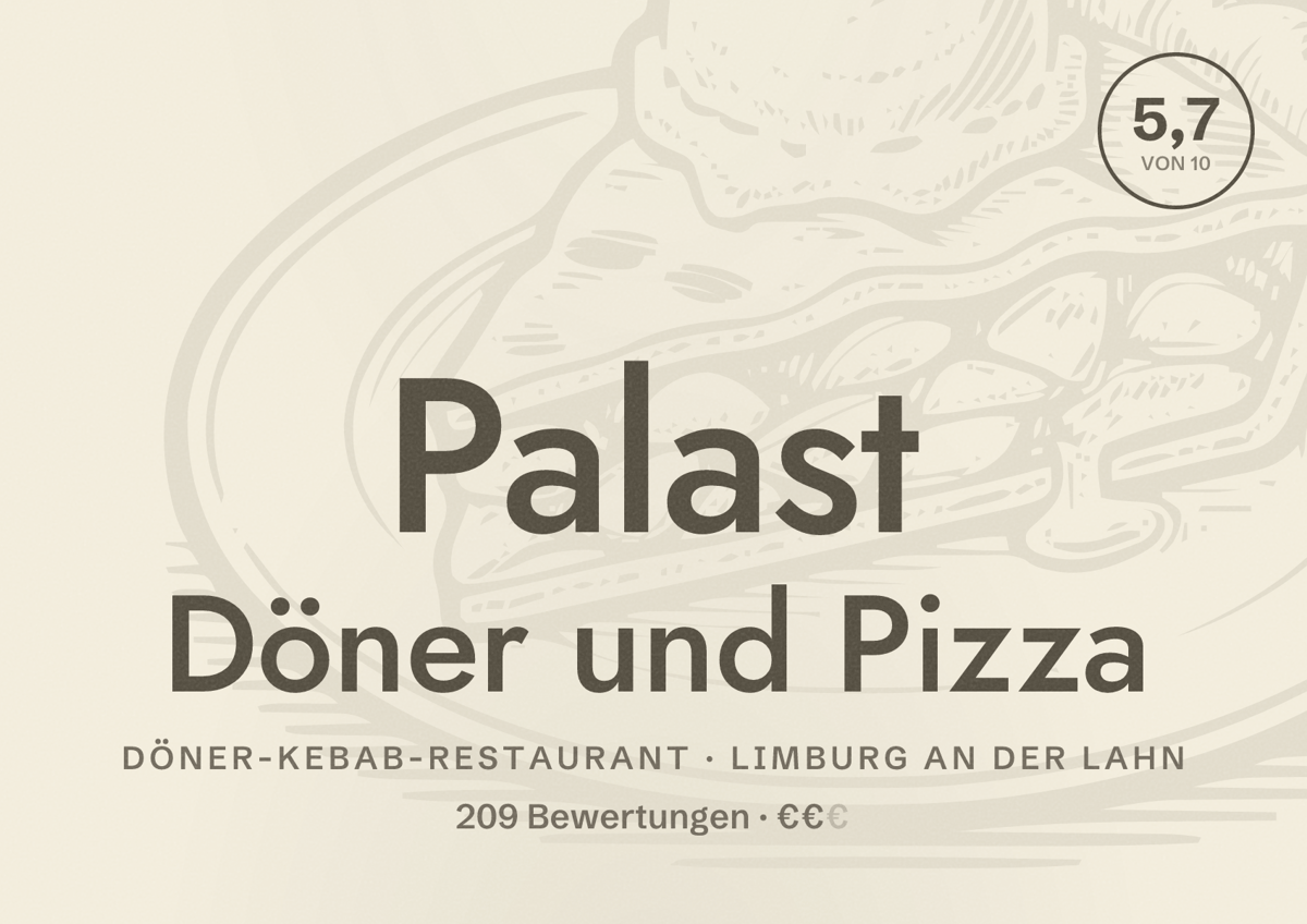 Illustriertes Poster von Palast Döner und Pizza, Döner-Kebab-Restaurant in Limburg an der Lahn: Bewertung 5,7 von 10 aus 209 Bewertungen, Preisniveau €€