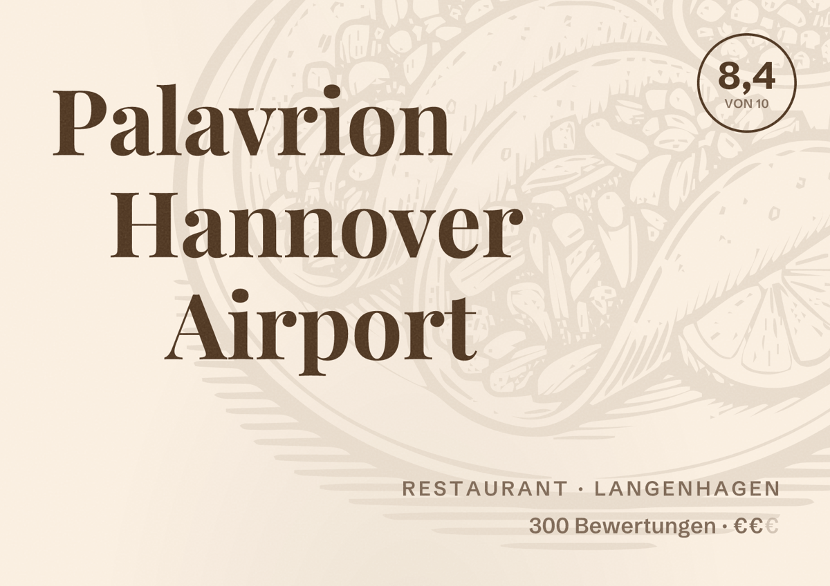 Illustriertes Poster von Palavrion Hannover Airport, Restaurant in Langenhagen: Bewertung 8,4 von 10 aus 300 Bewertungen, Preisniveau €€